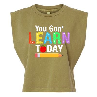 You Gon' Learn Today Back To School Garment-Dyed Women's Muscle Tee