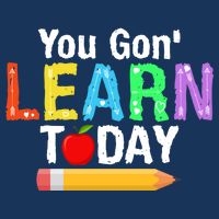 You Gon' Learn Today Back To School Infant Baby Jersey Bodysuit
