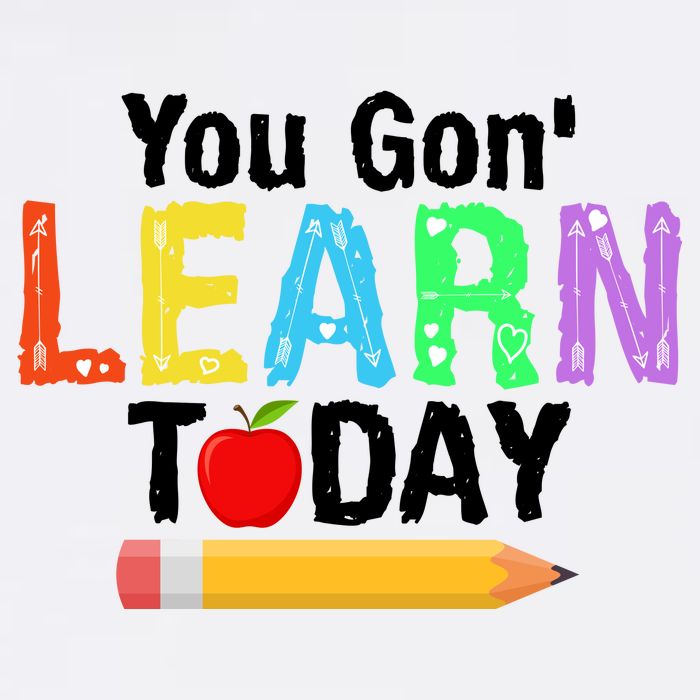 You Gon' Learn Today Back To School Garment-Dyed Sweatshirt
