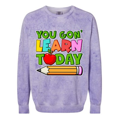 You Gon' Learn Today School Teacher Colorblast Crewneck Sweatshirt