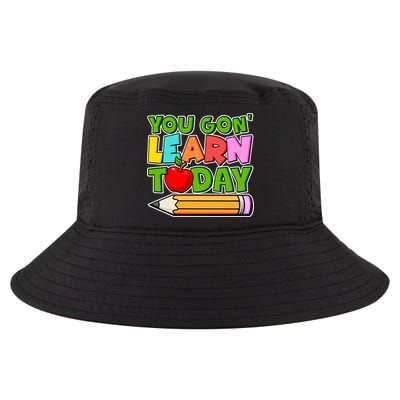 You Gon' Learn Today School Teacher Cool Comfort Performance Bucket Hat