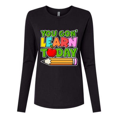 You Gon' Learn Today School Teacher Womens Cotton Relaxed Long Sleeve T-Shirt