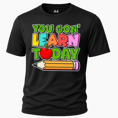 You Gon' Learn Today School Teacher Performance Shirt