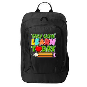 You Gon' Learn Today School Teacher City Backpack