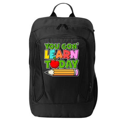 You Gon' Learn Today School Teacher City Backpack