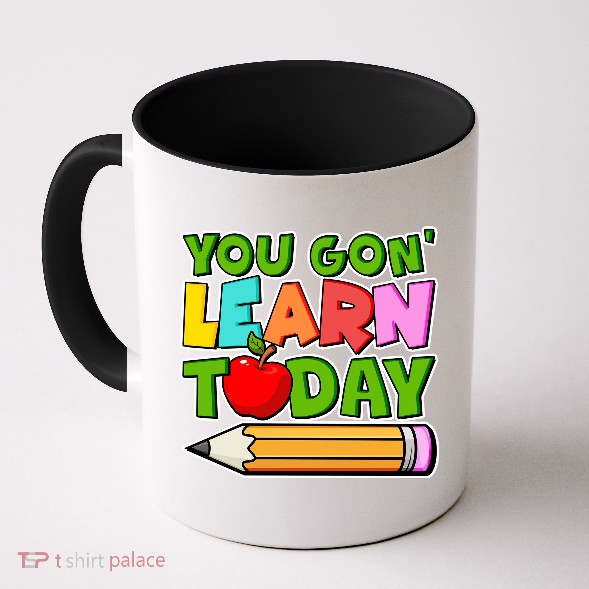 You Gon' Learn Today School Teacher Mug