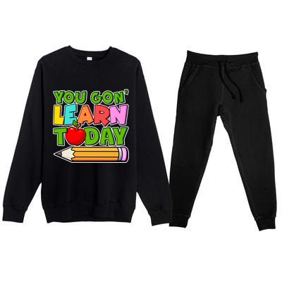 You Gon' Learn Today School Teacher Premium Crewneck Sweatsuit Set