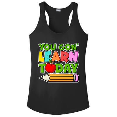 You Gon' Learn Today School Teacher Ladies PosiCharge Competitor Racerback Tank