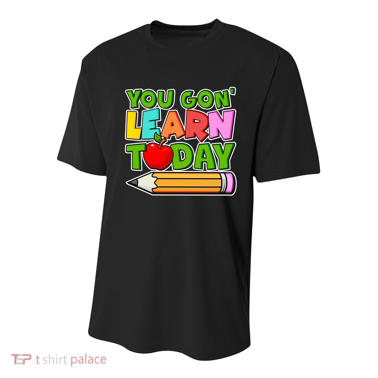 You Gon' Learn Today School Teacher Youth Performance Sprint T-Shirt