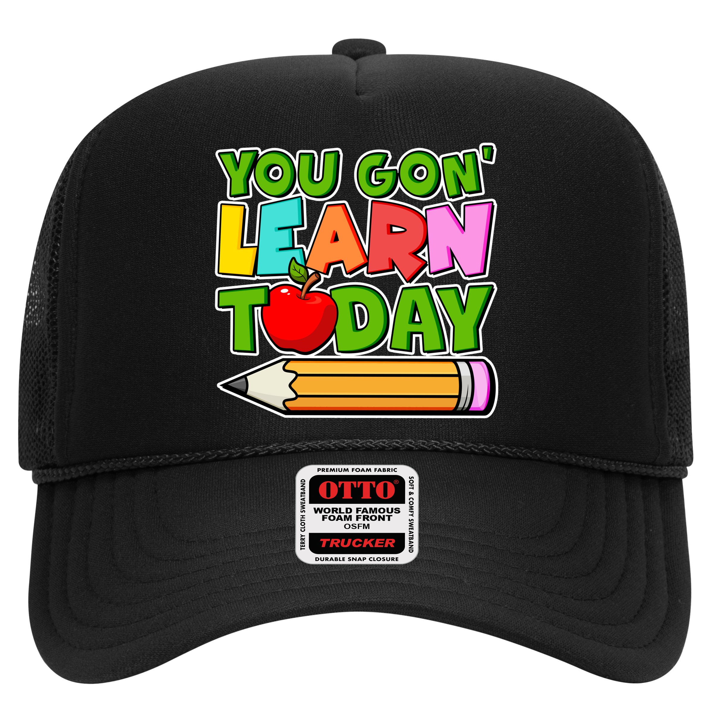 You Gon' Learn Today School Teacher Hat