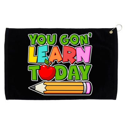 You Gon' Learn Today School Teacher Grommeted Golf Towel