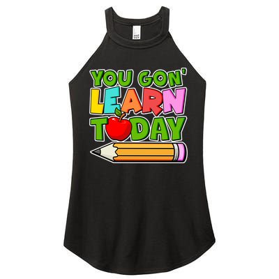 You Gon' Learn Today School Teacher Women's Perfect Tri Rocker Tank
