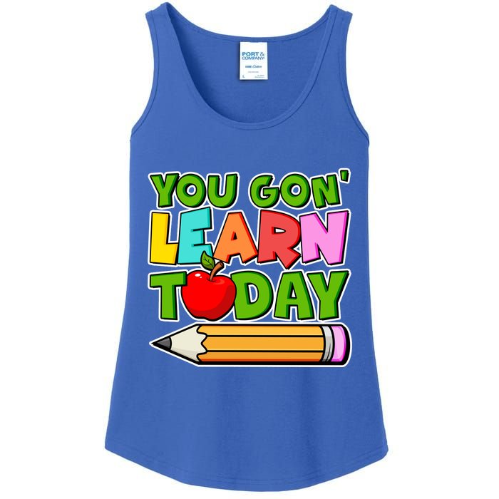 You Gon' Learn Today School Teacher Ladies Essential Tank