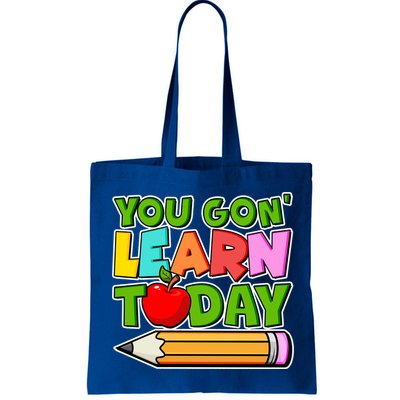 You Gon' Learn Today School Teacher Bag