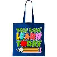 You Gon' Learn Today School Teacher Bag