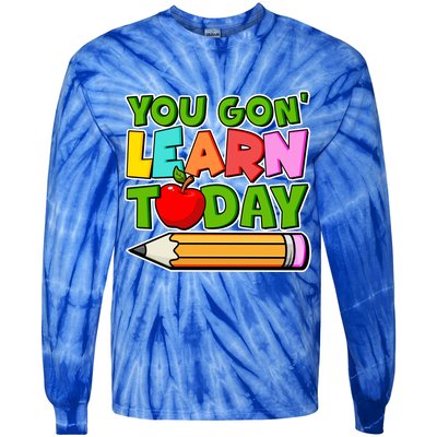 You Gon' Learn Today School Teacher Tie-Dye Long Sleeve Shirt