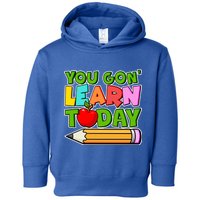 You Gon' Learn Today School Teacher Toddler Hoodie