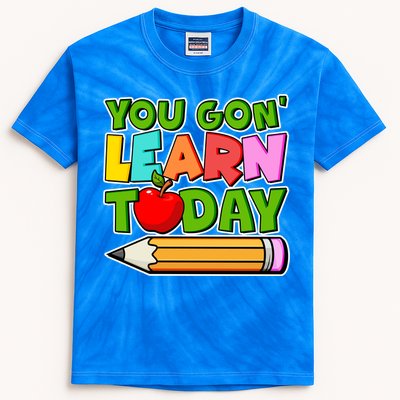 You Gon' Learn Today School Teacher Kids Tie-Dye T-Shirt