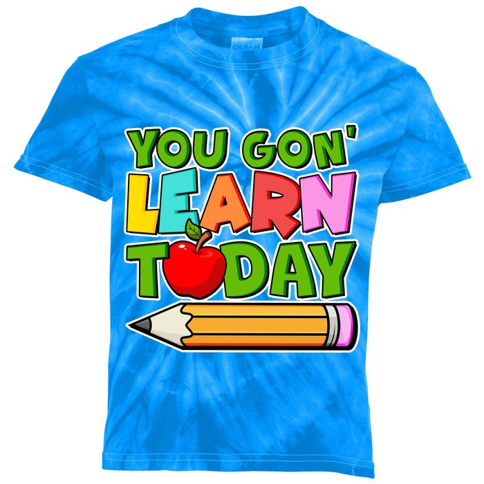 You Gon' Learn Today School Teacher Kids Tie-Dye T-Shirt