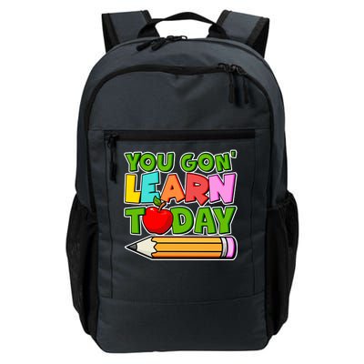 You Gon' Learn Today School Teacher Daily Commute Backpack