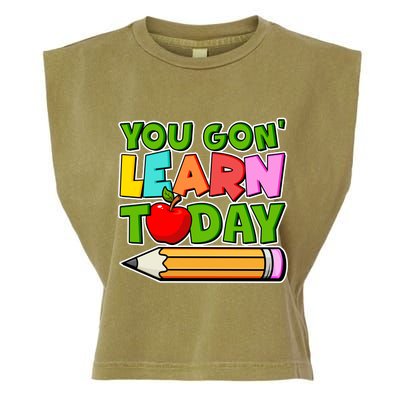 You Gon' Learn Today School Teacher Garment-Dyed Women's Muscle Tee