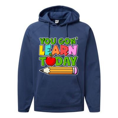 You Gon' Learn Today School Teacher Performance Fleece Hoodie