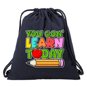 You Gon' Learn Today School Teacher Drawstring Bag