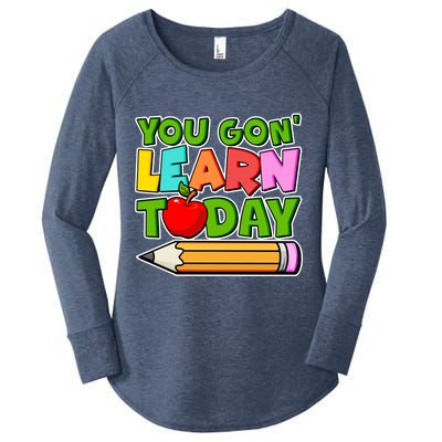 You Gon' Learn Today School Teacher Women's Perfect Tri Tunic Long Sleeve Shirt