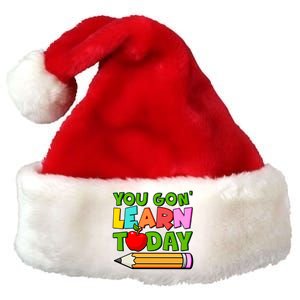 You Gon' Learn Today School Teacher Premium Christmas Santa Hat