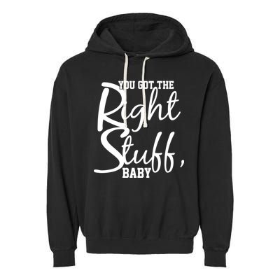 You Got The Right Stuff Baby Garment-Dyed Fleece Hoodie