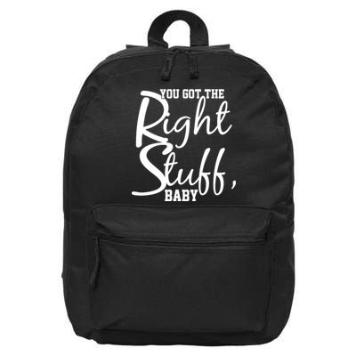 You Got The Right Stuff Baby 16 in Basic Backpack