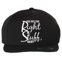 You Got The Right Stuff Baby Wool Snapback Cap