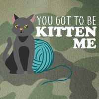 You Got To Be Kitten Me Legacy Tie Dye Trucker Hat