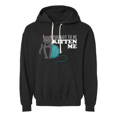 You Got To Be Kitten Me Garment-Dyed Fleece Hoodie