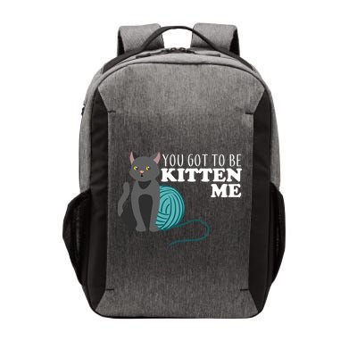 You Got To Be Kitten Me Vector Backpack