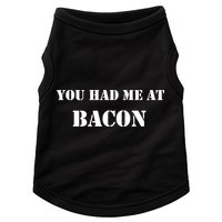 You Had Me At Bacon Doggie Tank