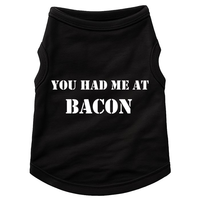 You Had Me At Bacon Doggie Tank