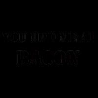 You Had Me At Bacon 16oz Travel Tumbler