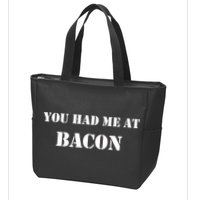 You Had Me At Bacon Zip Tote Bag