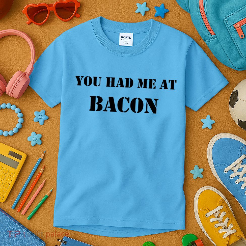 You Had Me At Bacon Kids T-Shirt