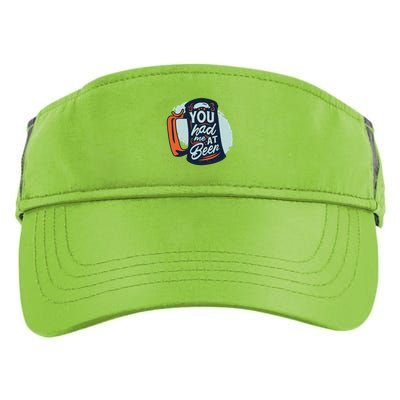 You Had Me At Beer Adult Drive Performance Visor