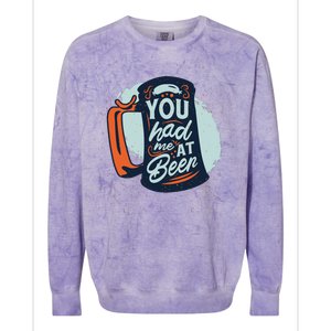 You Had Me At Beer Colorblast Crewneck Sweatshirt