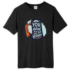 You Had Me At Beer Tall Fusion ChromaSoft Performance T-Shirt