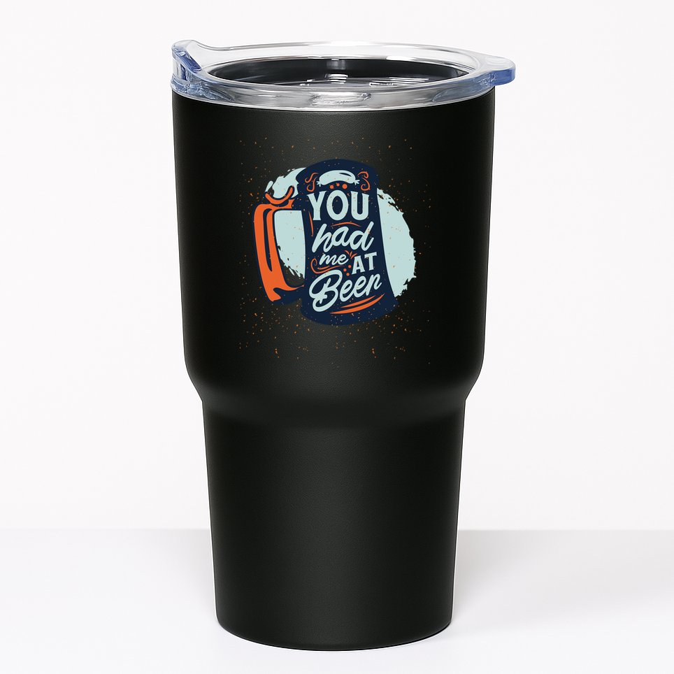 You Had Me At Beer Tumbler