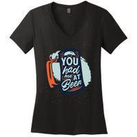 You Had Me At Beer Women's V-Neck T-Shirt