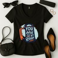 You Had Me At Beer Women's V-Neck T-Shirt