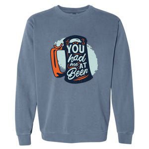 You Had Me At Beer Garment-Dyed Sweatshirt