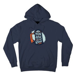 You Had Me At Beer Hoodie