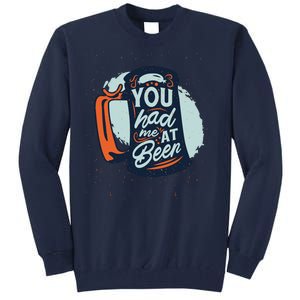 You Had Me At Beer Tall Sweatshirt