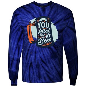 You Had Me At Beer Tie-Dye Long Sleeve Shirt